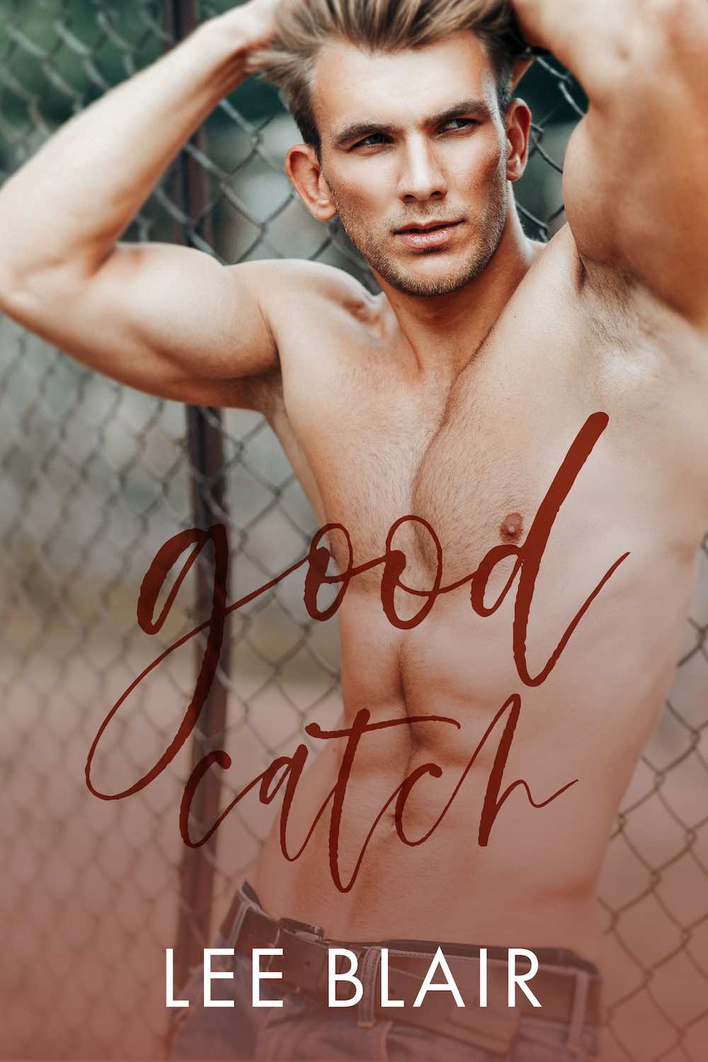 Good Catch by Lee Blair. Topless Caucasian man leaning against a fence outside with his arms above his head.